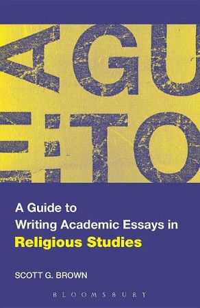 a guide to writing academic essays in religious studies