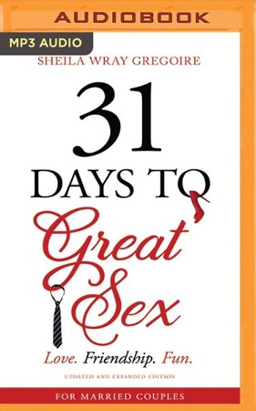 31 Days to Great Sex Love. Friendship