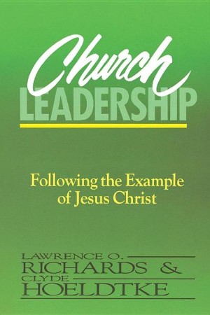 Church Leadership: Following The Example Of Jesus Christ: Lawrence O 