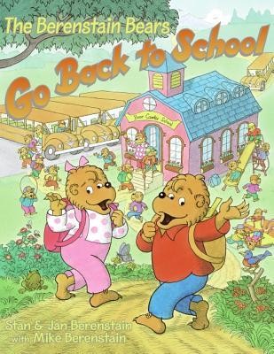 The Berenstain Bears Go Back to School: Stan Berenstain, Jan Berenstain ...