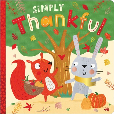 Simply Thankful: Rosie Greening Illustrated By: Stuart Lynch ...