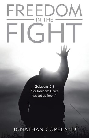 Freedom in the Fight: Jonathan Copeland: 9781973642428 - Christianbook.com