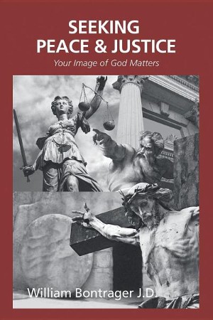 Seeking Peace & Justice: Your Image of God Matters: William Bontrager ...