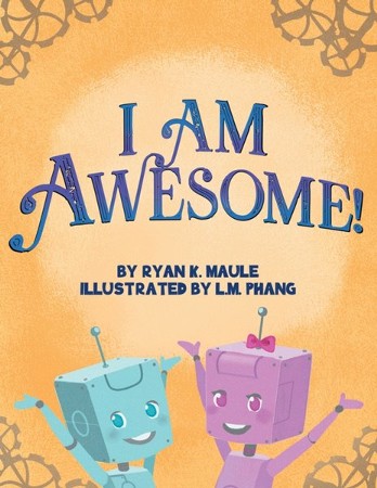 I Am Awesome Ryan K Maule Illustrated By L M Phang 9781973681052 Christianbook Com