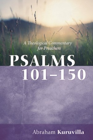 Psalms 101-150: A Theological Commentary for Preachers: Abraham ...