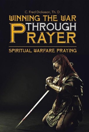 Winning the War Through Prayer: Spiritual Warfare Praying: C. Fred ...