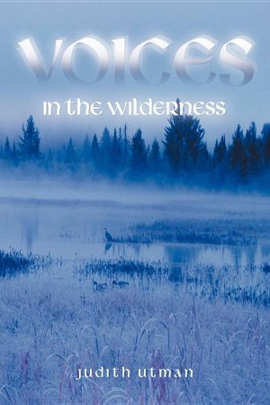 Voices in the Wilderness: Judith Utman: 9781449767556 - Christianbook.com