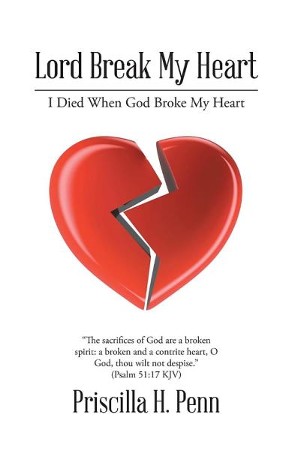 Lord Break My Heart: I Died When God Broke My Heart