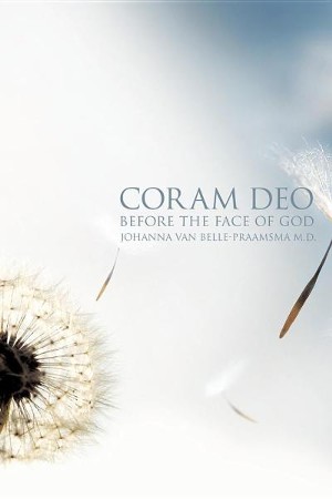 Coram Deo Johanna Van Belle Praamsma M.D. 9781607912408