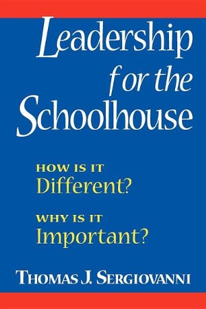 Leadership for the Schoolhouse: How is it Different? Why is it ...