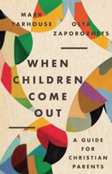 When Children Come Out: A Guide for Christian Parents