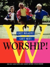 Get Ready! Get Set! Worship!