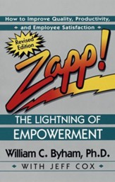 Zapp! the Lightning of Empowerment: How to Improve Quality, Productivity, and Employee SatisfactionRevised Edition