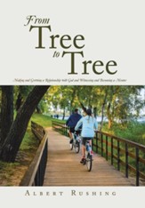 From Tree to Tree: Making and Growing a Relationship with God and Witnessing and Becoming a Mentor