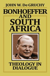 Bonhoeffer and South Africa: Theology in Dialogue