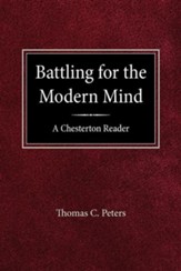 Battling for the Modern Mind: A  Beginner's Chesterton