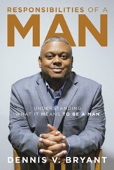 Responsibilities of a Man: Understanding What It Means to Be a Man