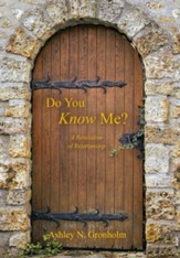 Do You Know Me?: A Revelation of Relationship