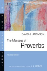 The Message of Proverbs: Wisdom for Life