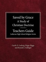 Saved by Grace: A Study of Christian Doctrine