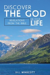 Discover the God of Your Life: Revelations from the Bible