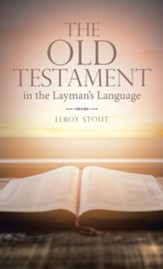 The Old Testament in the Layman's Language