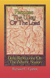 Prepare the Way of the Lord: Daily Reflections on the Advent Season