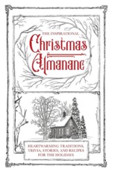 The Inspirational Christmas Almanac: Heartwarming Traditions, Trivia, Stories, and Recipes for the Holidays