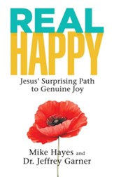 Real Happy: Jesus' Suprising Path to  Genuine Joy