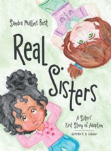 Real Sisters: A Sisters' First Story of Adoption