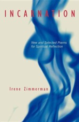 Incarnation: New and Selected Poems for Spiritual