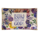Be Still and Know That I Am God Trinket Tray