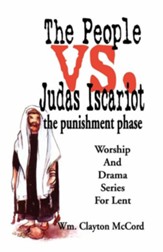 The People vs. Judas Iscariot...the Punishment Phase: Worship and Drama Series for Lent