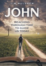 John: Reaching through Time to Guide Us Today