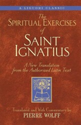 The Spiritual Exercises of Saint Ignatius: A New Translation from the Latin Text