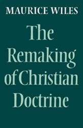The Remaking of Christian Doctrine