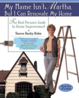 My Name Isn't Martha But I Can Renovate My Home Original Edition