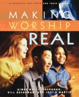 Making Worship Real: A Resource for Youth and Their Leaders