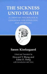 The Sickness unto Death: A Christian Psychological Exposition for Upbuilding and Awakening