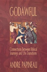 Godawful: Connections Between Biblical Journeys and Life Transitions