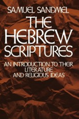 The Hebrew Scriptures: An Introduction to Their
