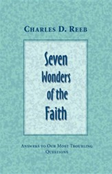 Seven Wonders of the Faith: Answers to Our Most Troubling Questions