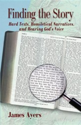 Finding the Story: Hard Texts, Homiletical Narrative, and Hearing God's Voice