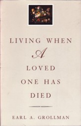 Living When a Loved One Has Died: Revised Edition, Edition 0003