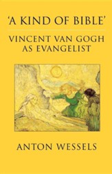 'A Kind of Bible': Vincent Van Gogh as Evangelist