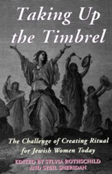 Taking Up the Timbrel: The Challenge of Creating Ritual for Jewish Women Today