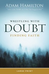 Wrestling with Doubt, Finding Faith - Large Print edition