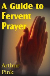A Guide to Fervent Prayer