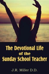 The Devotional Life of the Sunday School Teacher