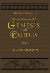 Divine Emblems in Genesis and Exodus; Tabernacle Sermons VI